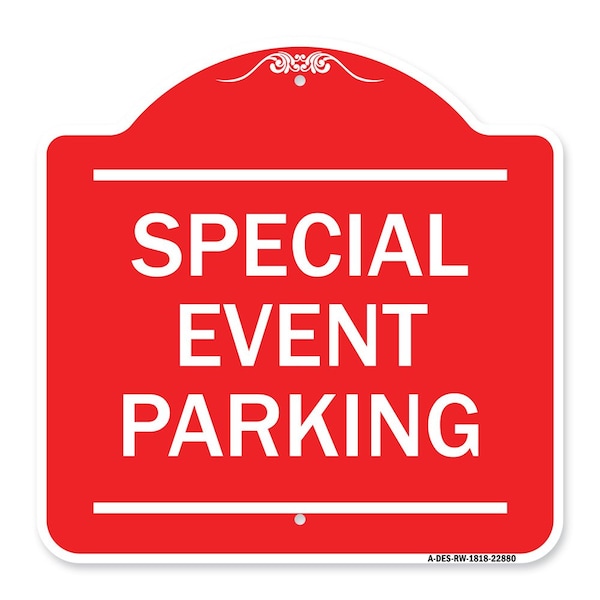 Signmission Designer Series Sign-Special Event Parking, Red & White Aluminum Sign, 18" x 18", RW-1818-22880 A-DES-RW-1818-22880 - main